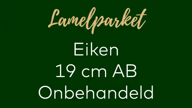 Eiken lamelparket 19 cm AB tekst