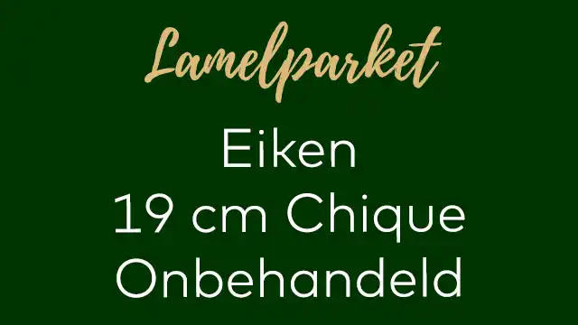 Eiken lamelparket 19 cm Chique Onbehandeld